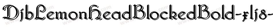 DjbLemonHeadBlockedBold-xlj8字体转换