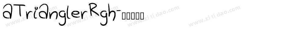aTrianglerRgh字体转换