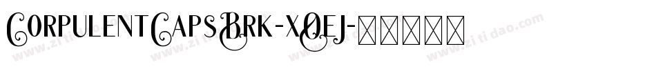 CorpulentCapsBrk-xOej字体转换