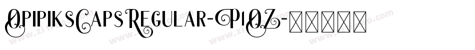 OpipiksCapsRegular-P1OZ字体转换 OpipiksCapsRegular-P1OZ字体转换
