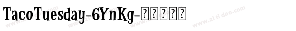 TacoTuesday-6YnKg字体转换