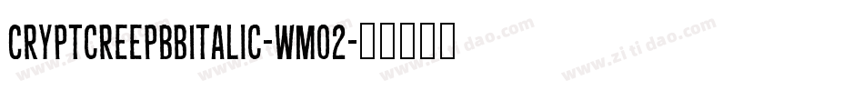 CryptcreepBbItalic-wMO2字体转换