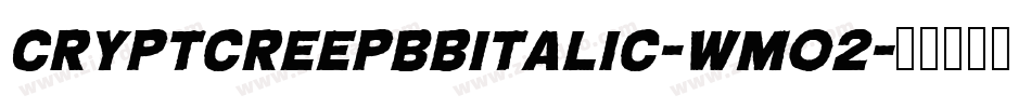 CryptcreepBbItalic-wMO2字体转换