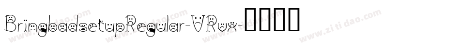 BringbadsetupRegular-VRvx字体转换