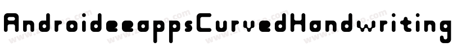 AndroideeappsCurvedHandwriting-o5vV字体转换