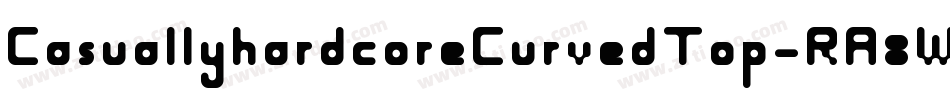 CasuallyhardcoreCurvedTop-RA8W字体转换