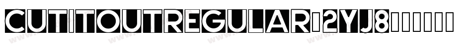 CutItOutRegular-2yJ8字体转换