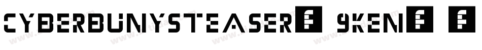 CyberbunysTeaser-9Ken字体转换