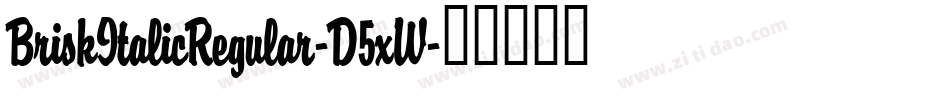 BriskItalicRegular-D5xW字体转换