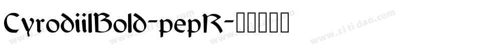 CyrodiilBold-pepR字体转换