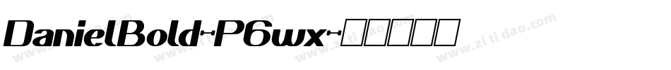 DanielBold-P6wx字体转换