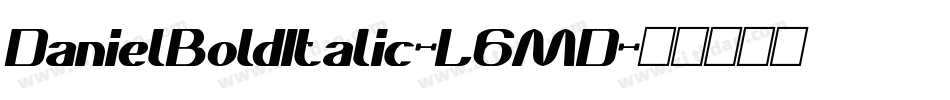 DanielBoldItalic-L6MD字体转换
