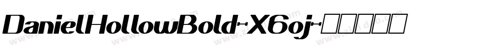 DanielHollowBold-X6oj字体转换