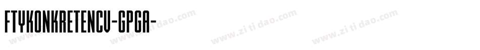 FtyKonkreteNcv-GpGa字体转换