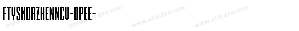 FtySkorzhenNcv-DpeE字体转换