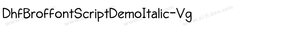 DhfBroffontScriptDemoItalic-Vg3Z字体转换