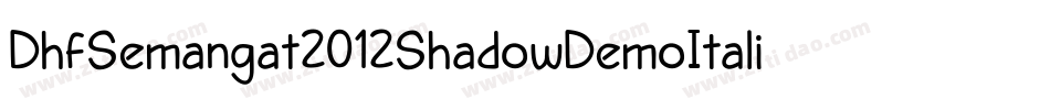 DhfSemangat2012ShadowDemoItalic-99JL字体转换