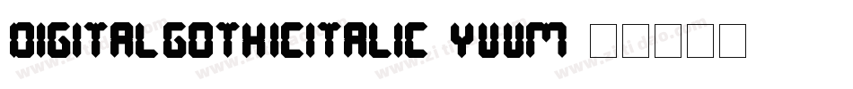 DigitalGothicItalic-yVvm字体转换