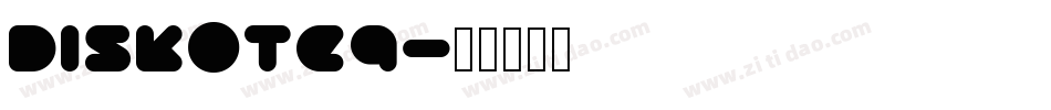 DISKOTEQ字体转换