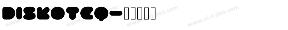 DISKOTEQ字体转换