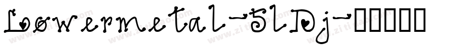Lowermetal-5lDj字体转换