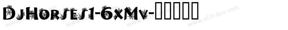 DjHorses1-6xMv字体转换