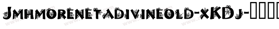 Jmhmorenetadivineold-xKDj字体转换