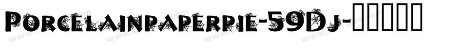Porcelainpaperpie-59Dj字体转换