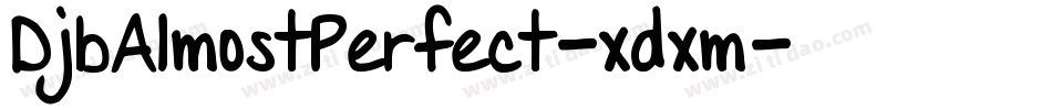 DjbAlmostPerfect-xdxm字体转换