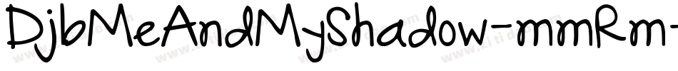 DjbMeAndMyShadow-mmRm字体转换