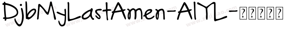 DjbMyLastAmen-AlYL字体转换