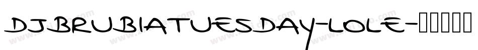 DjbRubiaTuesday-lOLe字体转换