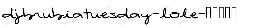DjbRubiaTuesday-lOLe字体转换