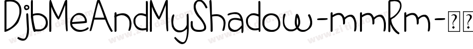 DjbMeAndMyShadow-mmRm字体转换