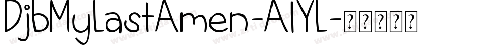 DjbMyLastAmen-AlYL字体转换