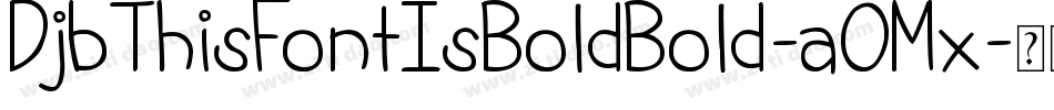 DjbThisFontIsBoldBold-aOMx字体转换