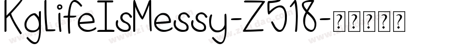 KgLifeIsMessy-Z518字体转换