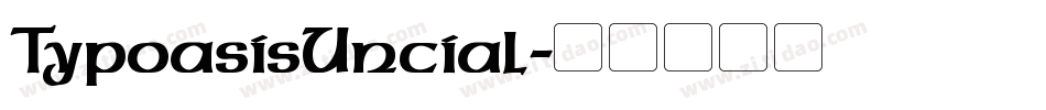 TypoasisUncial字体转换