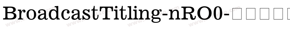 BroadcastTitling-nRO0字体转换