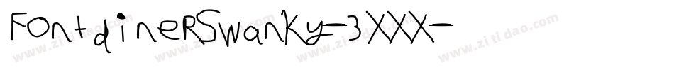 FontdinerSwanky-3XXX字体转换