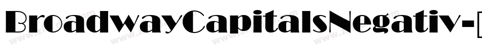 BroadwayCapitalsNegativ字体转换 BroadwayCapitalsNegativ字体转换