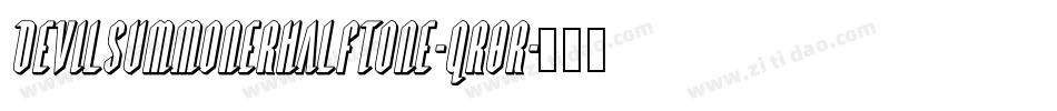 DevilSummonerHalftone-qr8r字体转换