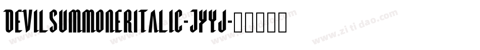 DevilSummonerItalic-JYyj字体转换