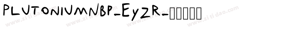 PlutoniumNbp-EyZr字体转换