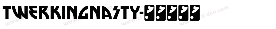 TwerkingNasty字体转换