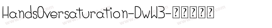 HandsOversaturation-DwW3字体转换