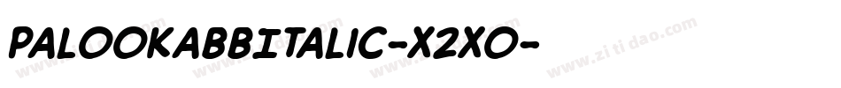 PalookaBbItalic-X2Xo字体转换 PalookaBbItalic-X2Xo字体转换