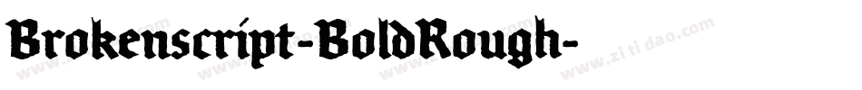 Brokenscript-BoldRough字体转换