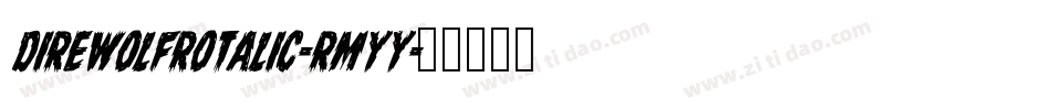 DireWolfRotalic-rMYy字体转换