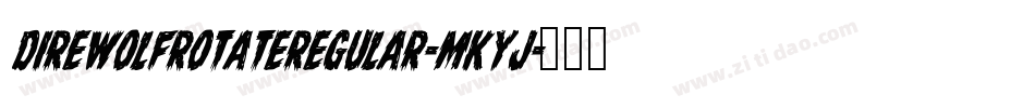 DireWolfRotateRegular-MKyJ字体转换